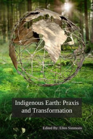 Indigenous-Earth-Praxis-and-Transformation_theytustitlemain